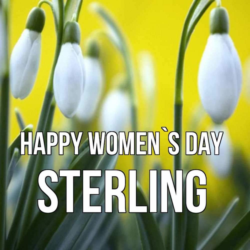 Greetings card с именем, Sterling happy women`s day весенние цветы Greetings with text for free download 